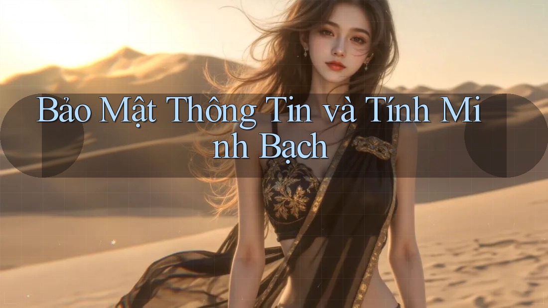 Bảo Mật Thông Tin và Tính Minh Bạch Bảo Mật Thông Tin và Tính Minh Bạch