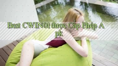 best cwin01 được cấp phép apk