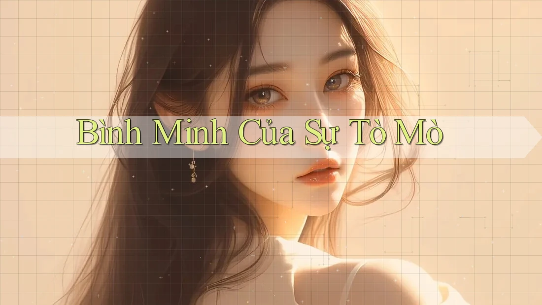 Bình Minh Của Sự Tò Mò Bình Minh Của Sự Tò Mò