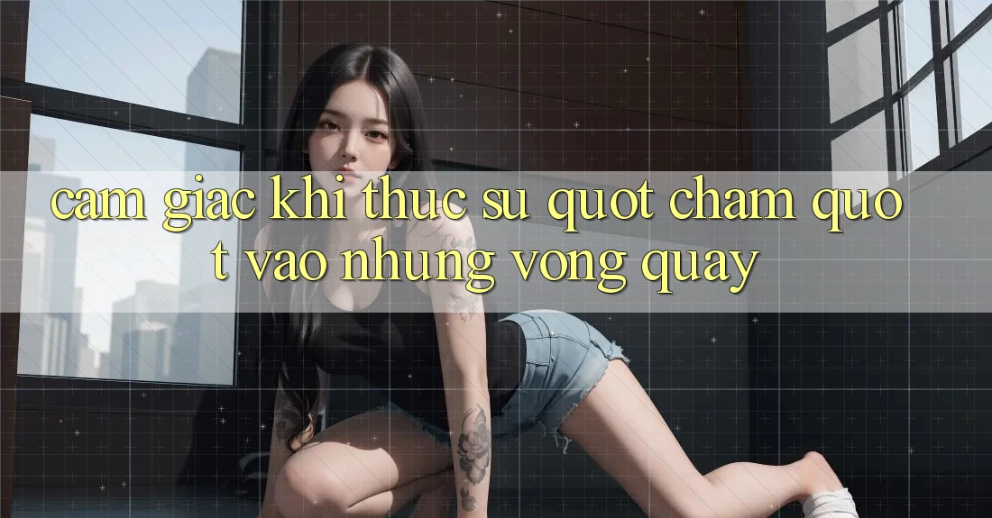 Cảm giác khi thực sự " chạm" vào những vòng quay Cảm giác khi thực sự " chạm" vào những vòng quay