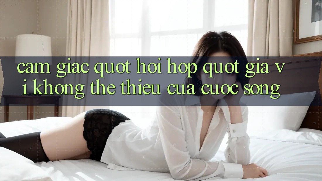 Cảm giác " hồi hộp" – Gia vị không thể thiếu của cuộc sống