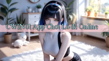 cwin01 app chơi lô đề online