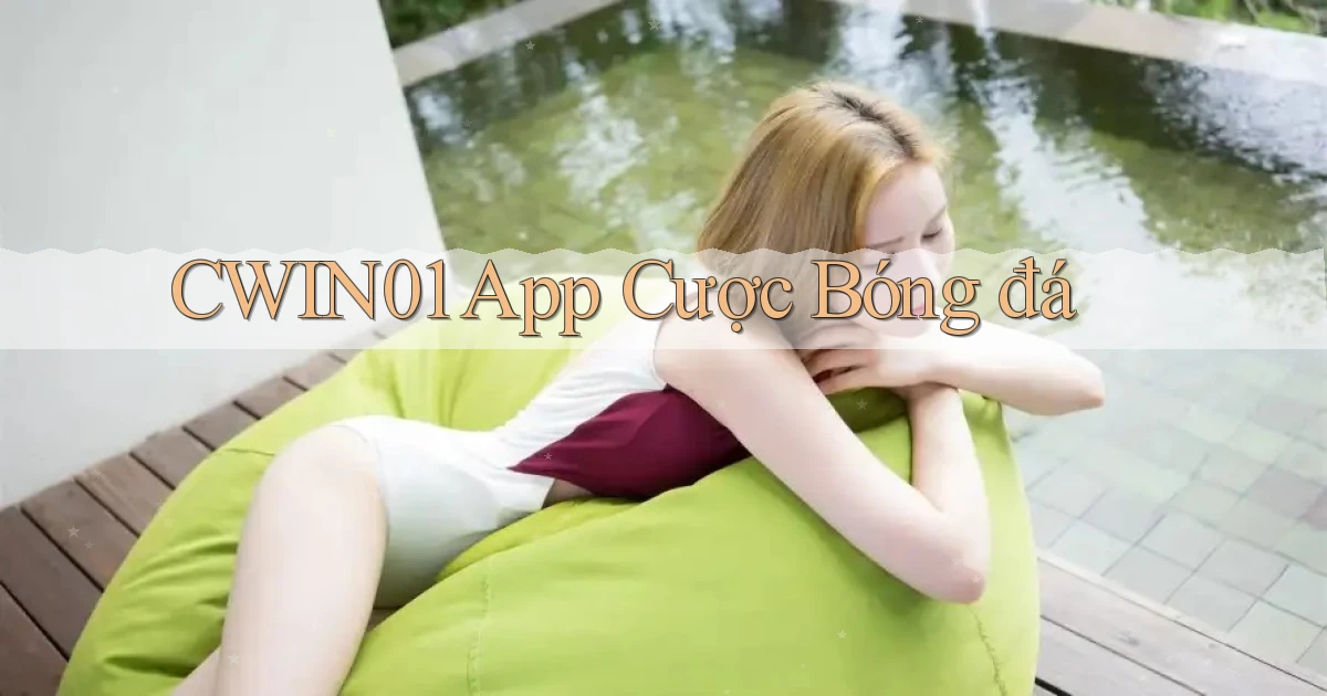 cwin01 app cược bóng đá