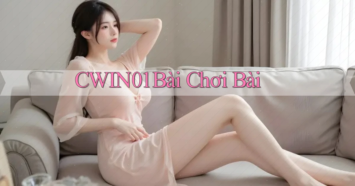 cwin01 bài chơi bài