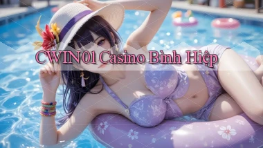 cwin01 casino bình hiệp