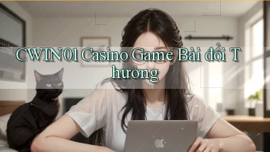 cwin01 casino game bài đổi thưởng