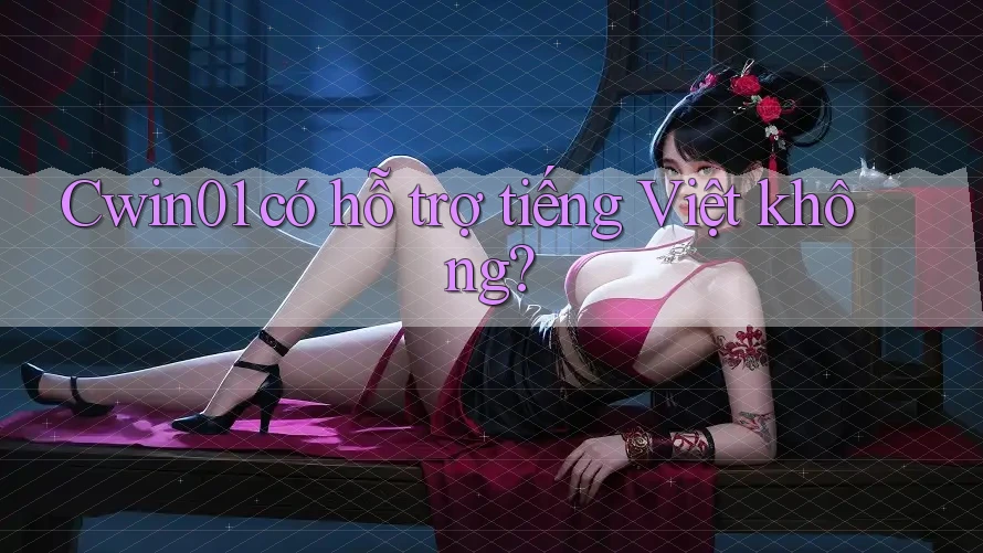 cwin01 có hỗ trợ tiếng Việt không?