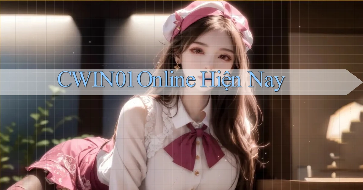cwin01 online hiện nay