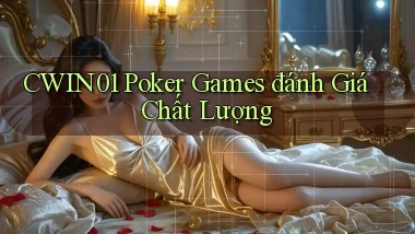 cwin01  poker games đánh giá chất lượng