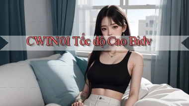 cwin01 tốc độ cao bidv