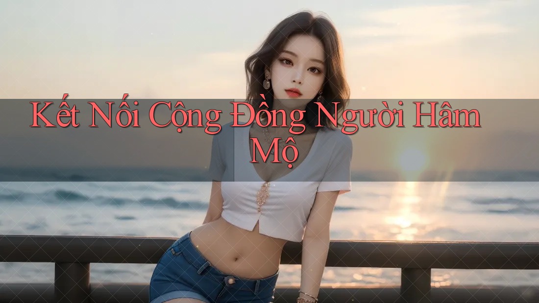 Kết Nối Cộng Đồng Người Hâm Mộ