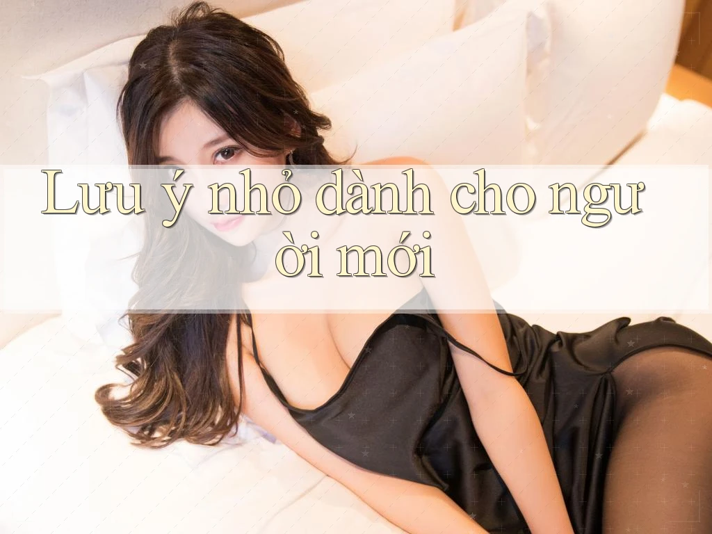 Lưu ý nhỏ dành cho người mới Lưu ý nhỏ dành cho người mới