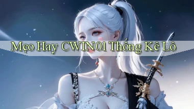 mẹo hay cwin01 thống kê lô