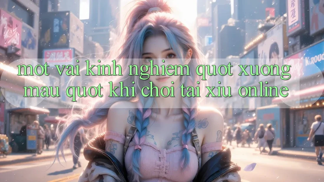 Một vài kinh nghiệm " xương máu" khi chơi tài xỉu online Một vài kinh nghiệm " xương máu" khi chơi tài xỉu online