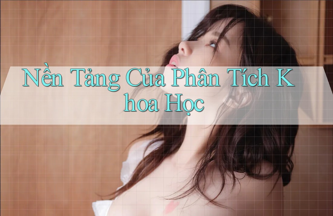 Nền Tảng Của Phân Tích Khoa Học