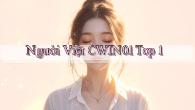 người việt cwin01 top 1