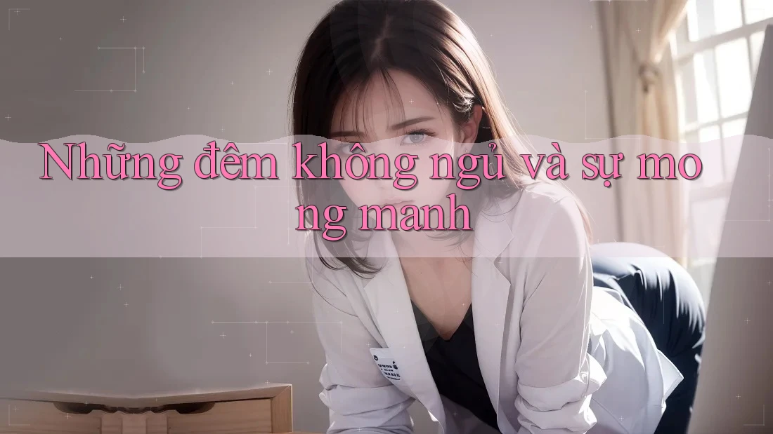Những đêm không ngủ và sự mong manh