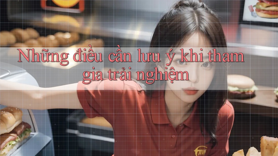 Những Điều Cần Lưu Ý Khi Tham Gia Trải Nghiệm