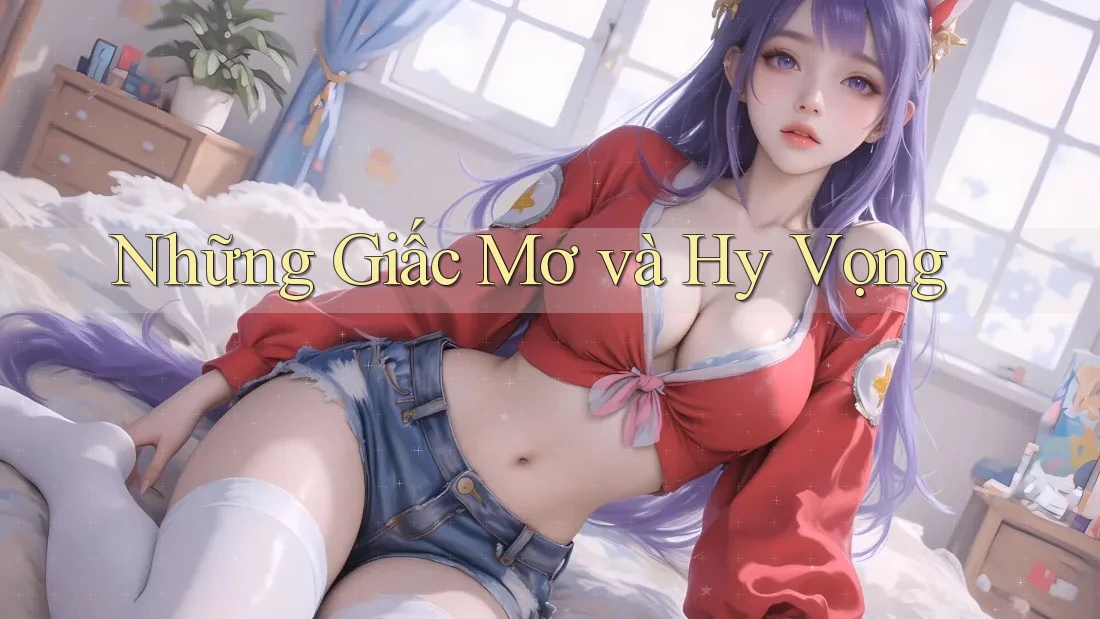 Những Giấc Mơ Và Hy Vọng