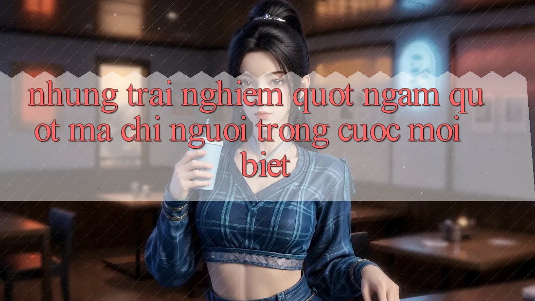 Những trải nghiệm " ngầm" mà chỉ người trong cuộc mới biết Những trải nghiệm " ngầm" mà chỉ người trong cuộc mới biết