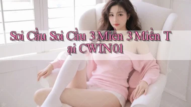 soi cầu soi cầu 3 miền 3 miền tại cwin01