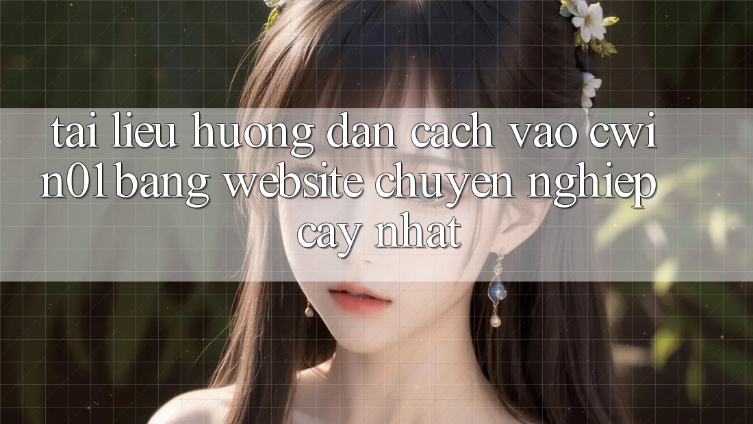 Tài liệu hướng dẫn Cách Vào Cwin01 Bằng Website Chuyên nghiệp cậy Nhất Tài liệu hướng dẫn Cách Vào Cwin01 Bằng Website Chuyên nghiệp cậy Nhất