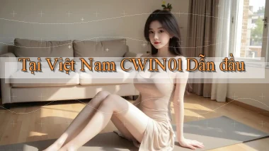 tại việt nam cwin01 dẫn đầu