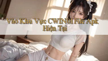 vào khu vực cwin01 file apk hiện tại